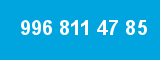 996 811 47 85 996 811 47 85